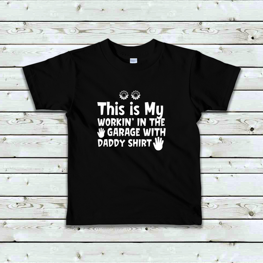 Workin' In The Garage with Daddy Toddler Shirt