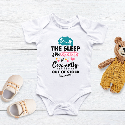 Sorry the Sleep You Ordered is Currently Out of Stock Baby Bodysuit Onesie