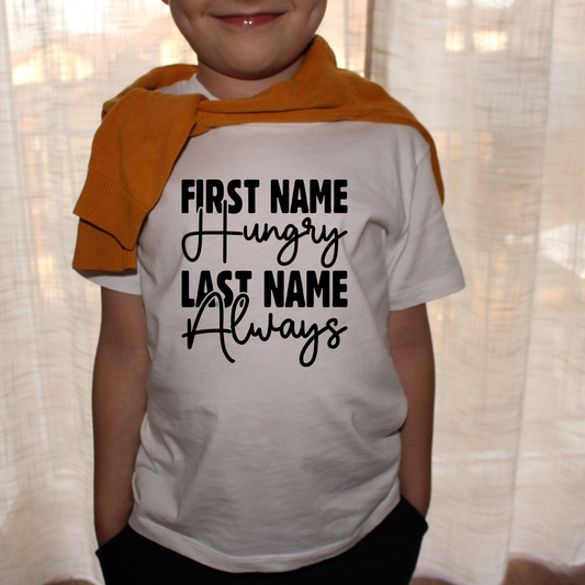 First Name Hungry Last Name Always Toddler Shirt