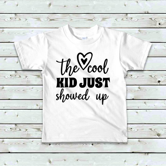 The Cool Kid Just Showed Up Toddler Shirt